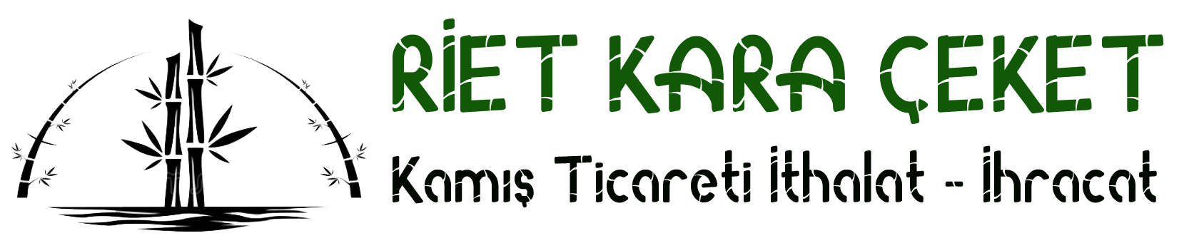 Kamış Ticareti | Riet Kara Çeket